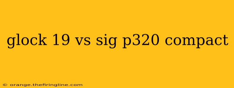 glock 19 vs sig p320 compact