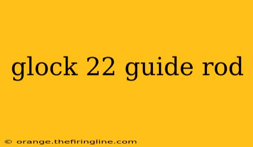 glock 22 guide rod