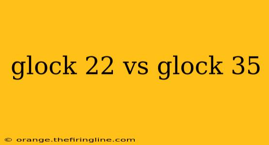 glock 22 vs glock 35