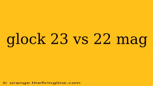 glock 23 vs 22 mag