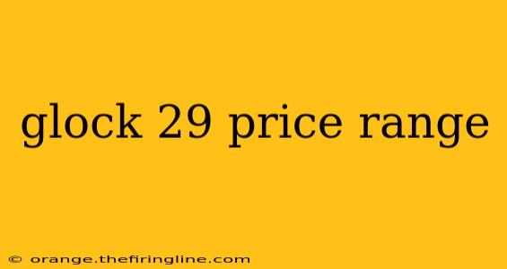 glock 29 price range