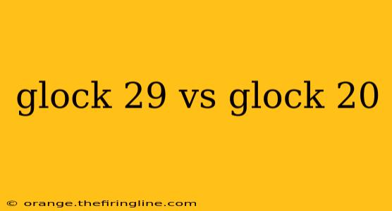 glock 29 vs glock 20