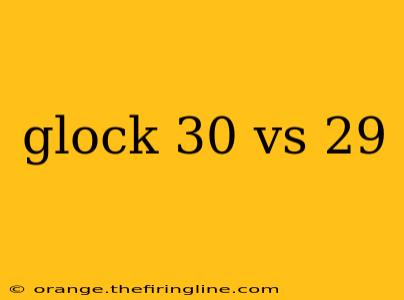 glock 30 vs 29