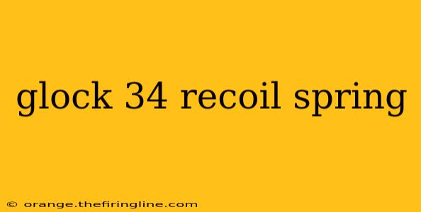 glock 34 recoil spring