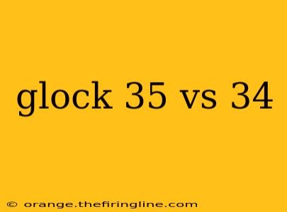 glock 35 vs 34