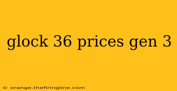 glock 36 prices gen 3