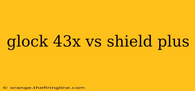 glock 43x vs shield plus