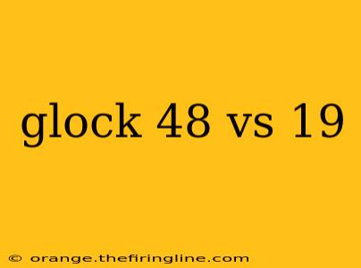 glock 48 vs 19