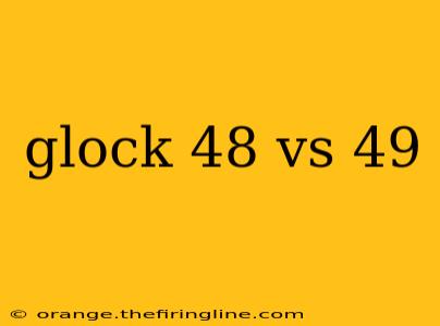 glock 48 vs 49