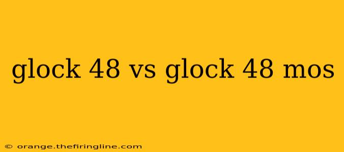 glock 48 vs glock 48 mos