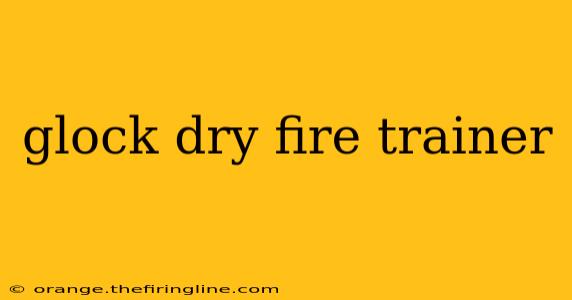 glock dry fire trainer