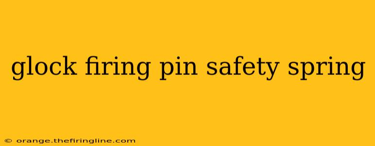 glock firing pin safety spring