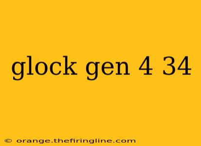 glock gen 4 34