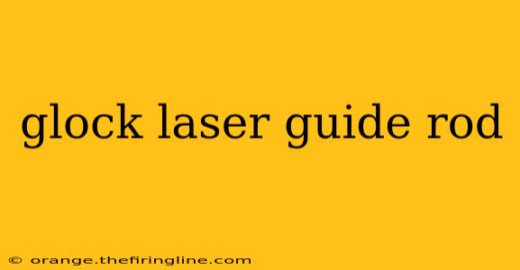 glock laser guide rod