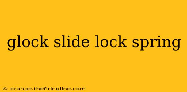 glock slide lock spring