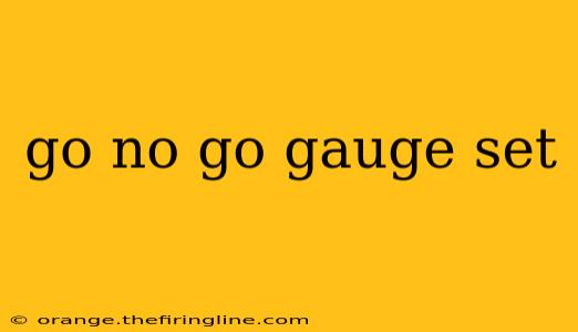 go no go gauge set