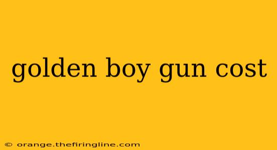 golden boy gun cost