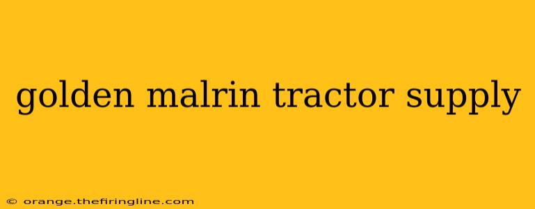 golden malrin tractor supply