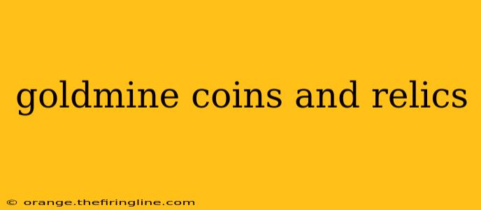 goldmine coins and relics