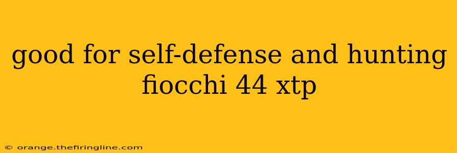 good for self-defense and hunting fiocchi 44 xtp