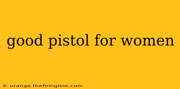 good pistol for women