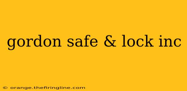 gordon safe & lock inc