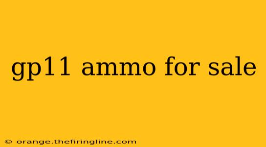 gp11 ammo for sale