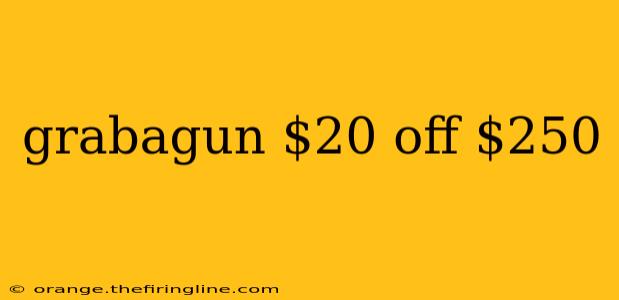 grabagun $20 off $250