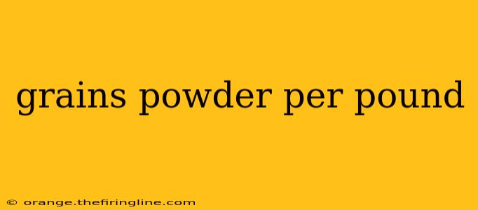 grains powder per pound