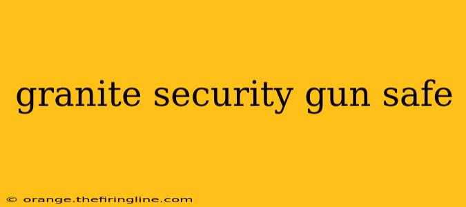 granite security gun safe