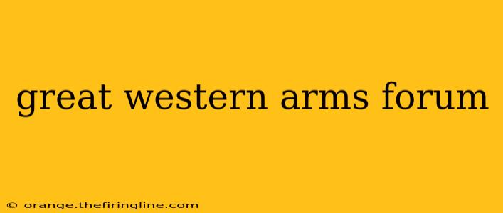 great western arms forum