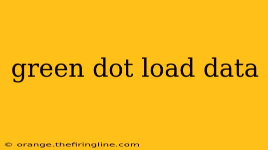 green dot load data