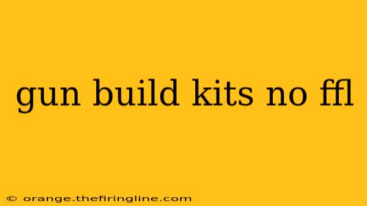 gun build kits no ffl