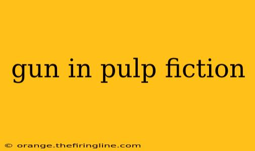 gun in pulp fiction