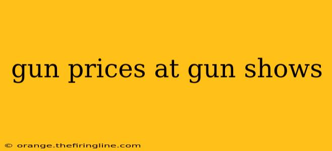 gun prices at gun shows