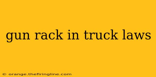 gun rack in truck laws