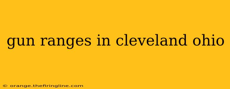 gun ranges in cleveland ohio