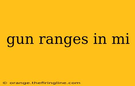 gun ranges in mi