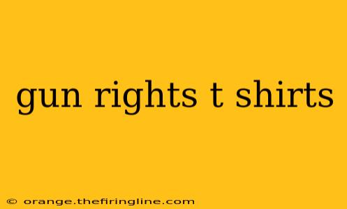 gun rights t shirts