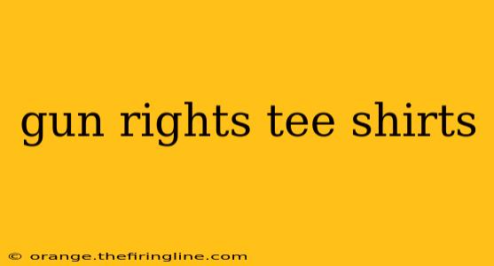 gun rights tee shirts