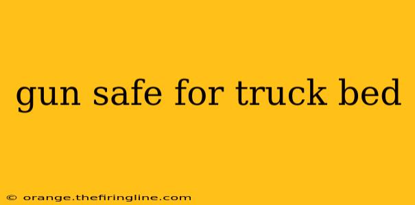 gun safe for truck bed