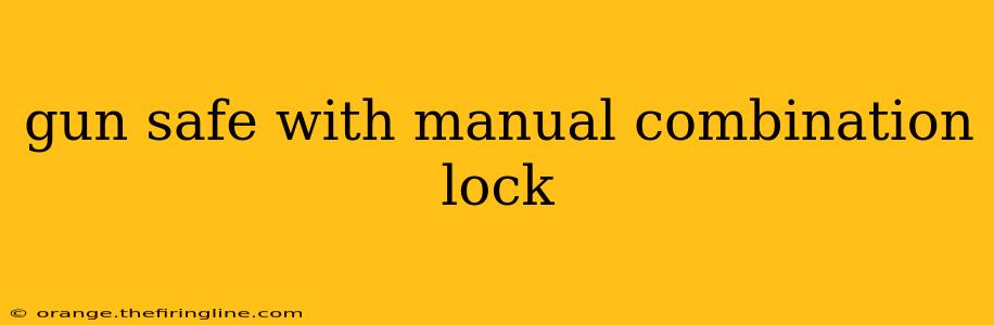 gun safe with manual combination lock