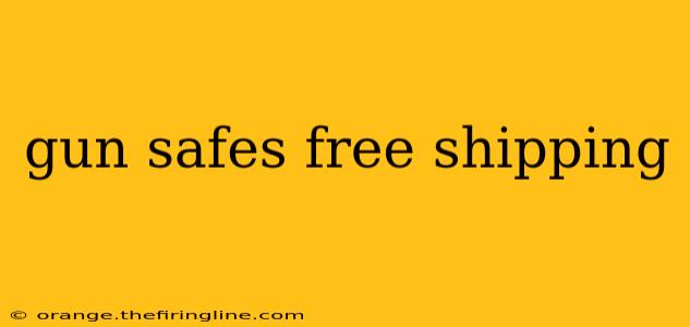 gun safes free shipping