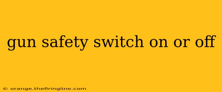 gun safety switch on or off