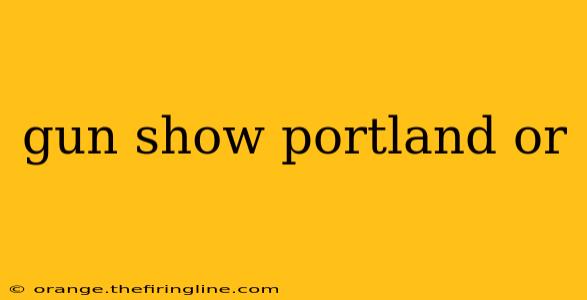 gun show portland or