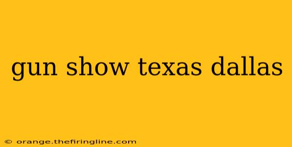 gun show texas dallas