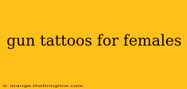 gun tattoos for females