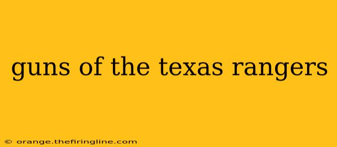 guns of the texas rangers