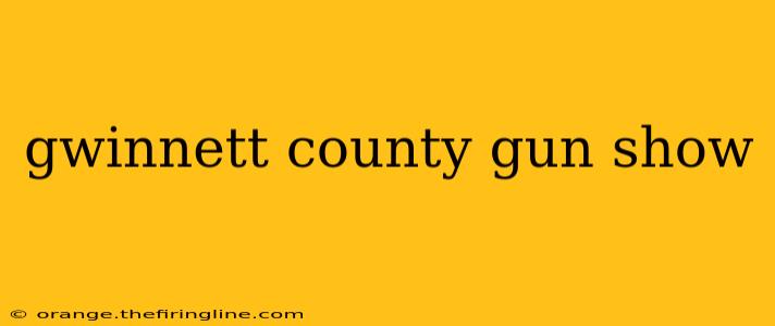 gwinnett county gun show