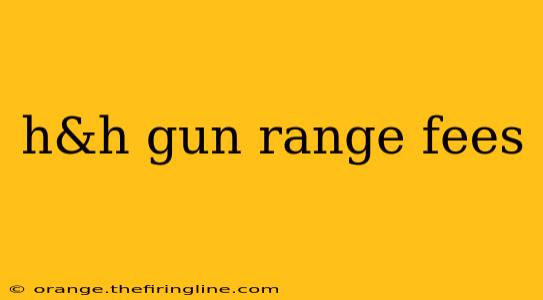 h&h gun range fees